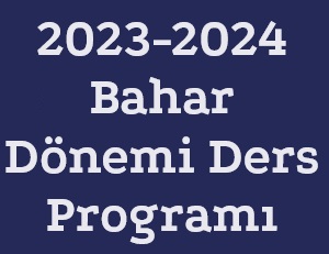 2023-2024 Bahar Dönemi Ders Programı
