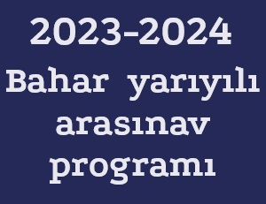 2023-2024 Bahar Dönemi Ara sınav Programı