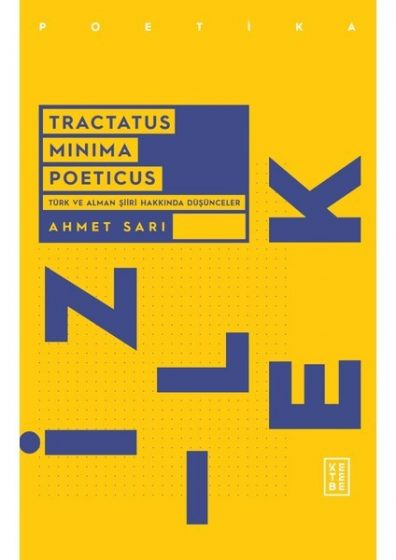 Prof. Dr. Ahmet Sarı “Tractatus Minima Poeticus. Türk ve Alman Şiiri Hakkında Düşünceler” adında bir poetika kitabı çıkardı