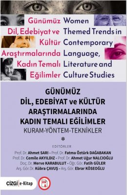 “Günümüz Dil, Edebiyat ve Kültür Araştırmalarında Kadın Temalı Eğilimler: Kuram-Yöntem-Teknikler” Kitabı