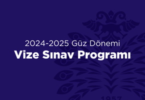 2024-2025 Güz Yarıyılı Vize Sınav Programı (Güncellendi – 27.11.2024)