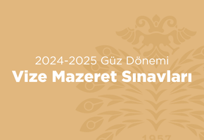 2024-2025 Güz Dönemi Vize Mazeret Sınavına Başvuru