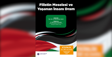 Filistin Meselesi ve Yaşanan İnsani Dram Konulu Etkinlik