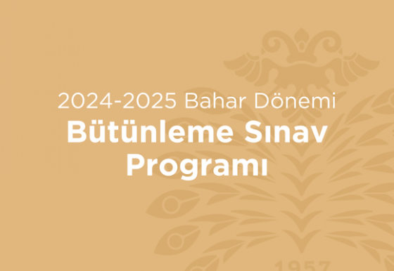 2024-2025 Bahar Dönemi Bütünleme Sınav Programı