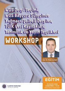 "WOS Dergi Seçimi, WOS Başvuru Sürecinde Yağmacı/Şaibeli Dergiler, TÜİK Veri Kaynakları, Tanınırlık ve Yayın Teşvikleri" Eğitimi