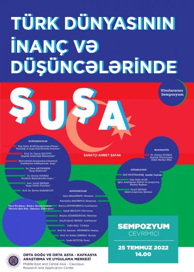 “Türk Dünyasının İnanç Düşüncelerinde Şuşa” Çevrimiçi konferans ( 25 Temmuz 2022)