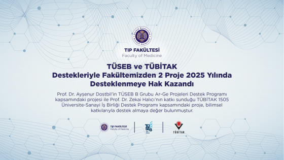 Tıp Fakültesi Öğretim Üyeleri TÜSEB ve TÜBİTAK Destekli Projeleriyle Öne Çıkıyor