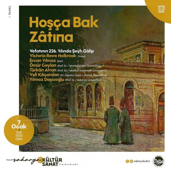 Dr. Öğr. Üyesi Veli Kılıçarslan “Hoşça Bak Zâtına -Vefatının 226. Yılında Şeyh Gâlip-” konulu panele katıldı.