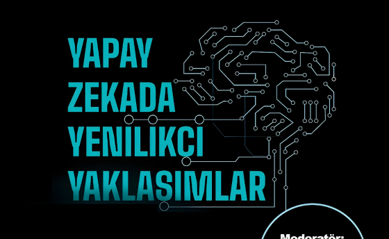 “Yapay Zekada Yenilikçi Yaklaşımlar” Paneli  Gerçekleştirildi